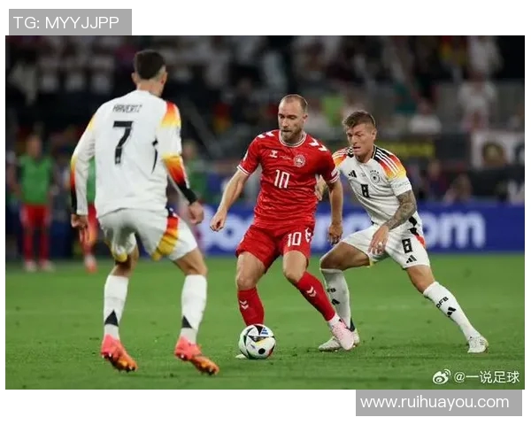 丹麦与德国足球对决分析战术特点与历史交锋回顾